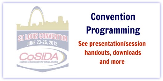 Updated from 2012 CoSIDA Convention: Find panel and session materials & handouts HERE